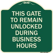 SIGNMISSION This Gate to Remain Unlocked During Business Hours Heavy-Gauge Alum Sign, 18" x 18", G-1818-22816 A-DES-G-1818-22816